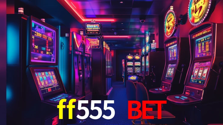 ff555 bet