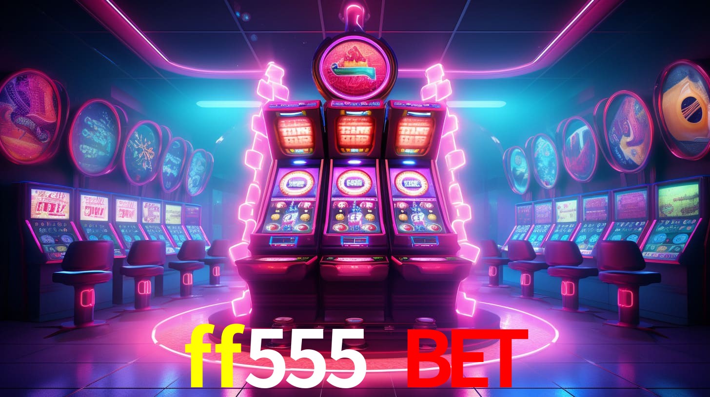 ff555 bet: Seu Especialista em Apostas Esportivas Brasileiras