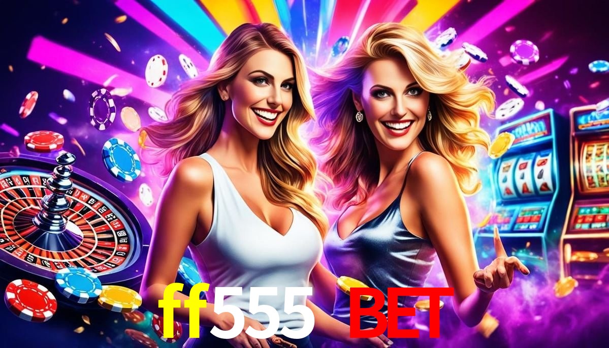 Casino Ao Vivo ff555 bet