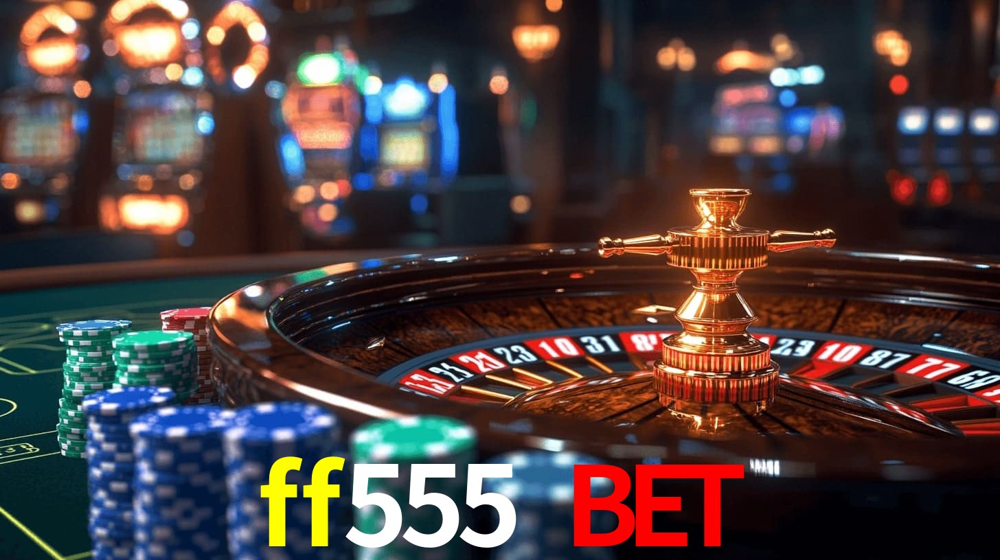 ff555 bet - Cassino de Verdade - ff555.com